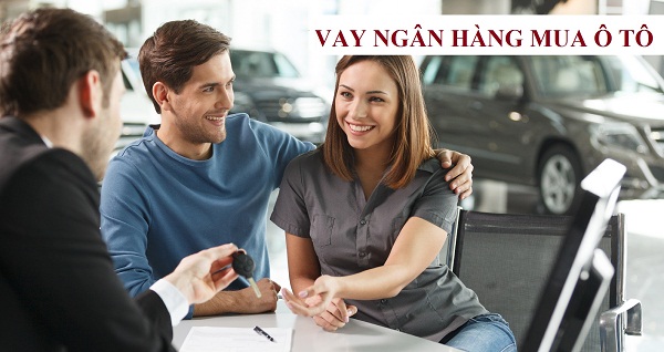 Vay ngân hàng mua ô tô