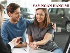 Vay ngân hàng mua ô tô: Khách ham chịu chơi sang chảnh mà thành ôm nợ   Vay ngân hàng mua ô tô: Khách ham chịu chơi sang chảnh mà thành ôm nợ